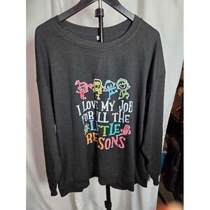 Teacher Graphic Sweatshirt I Love My Job For All The Little Reasons Black 3XL